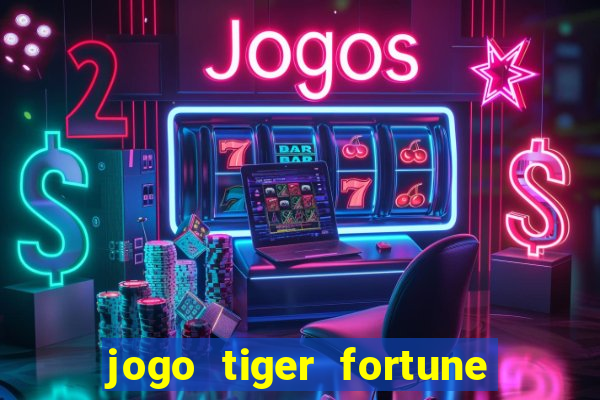 jogo tiger fortune paga mesmo